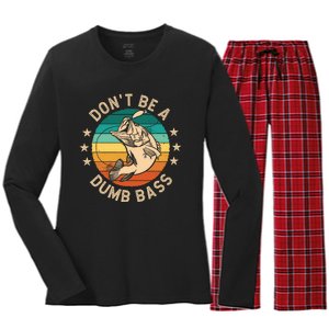 DonT Be A Dumb Bass For A Fisherman Bass Fishing Women's Long Sleeve Flannel Pajama Set 