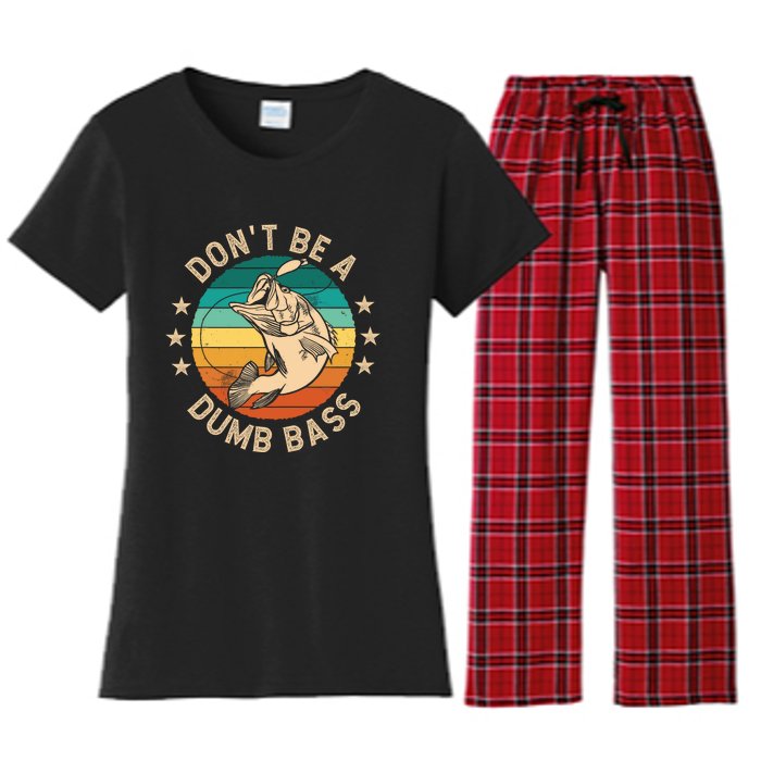 DonT Be A Dumb Bass For A Fisherman Bass Fishing Women's Flannel Pajama Set