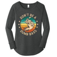 DonT Be A Dumb Bass For A Fisherman Bass Fishing Women's Perfect Tri Tunic Long Sleeve Shirt