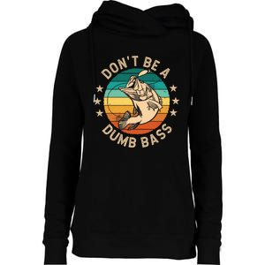 DonT Be A Dumb Bass For A Fisherman Bass Fishing Womens Funnel Neck Pullover Hood