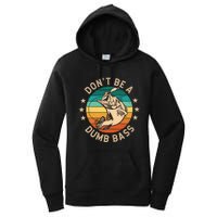 DonT Be A Dumb Bass For A Fisherman Bass Fishing Women's Pullover Hoodie