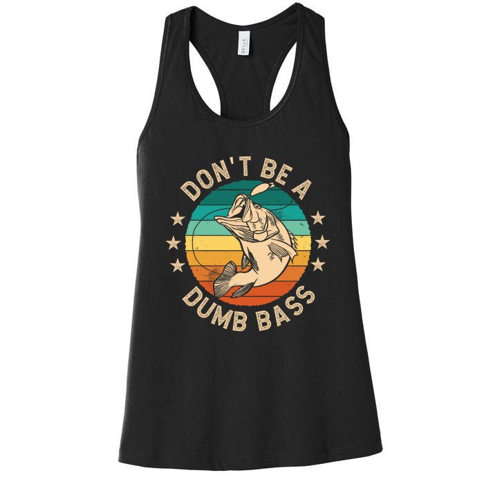 DonT Be A Dumb Bass For A Fisherman Bass Fishing Women's Racerback Tank