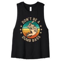 DonT Be A Dumb Bass For A Fisherman Bass Fishing Women's Racerback Cropped Tank