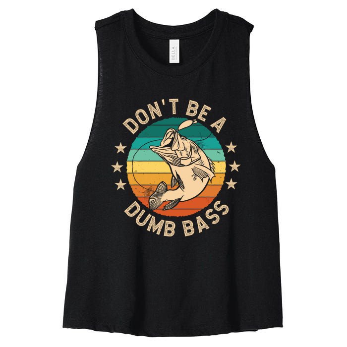 DonT Be A Dumb Bass For A Fisherman Bass Fishing Women's Racerback Cropped Tank