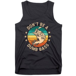 DonT Be A Dumb Bass For A Fisherman Bass Fishing Tank Top