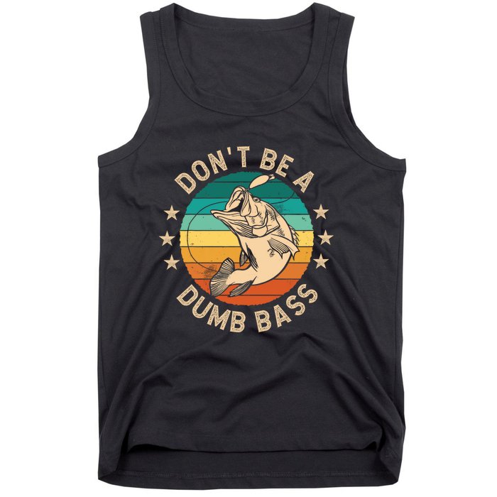 DonT Be A Dumb Bass For A Fisherman Bass Fishing Tank Top