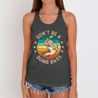 DonT Be A Dumb Bass For A Fisherman Bass Fishing Women's Knotted Racerback Tank