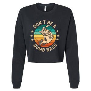 DonT Be A Dumb Bass For A Fisherman Bass Fishing Cropped Pullover Crew