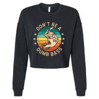 DonT Be A Dumb Bass For A Fisherman Bass Fishing Cropped Pullover Crew