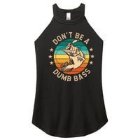 DonT Be A Dumb Bass For A Fisherman Bass Fishing Women's Perfect Tri Rocker Tank