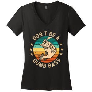 DonT Be A Dumb Bass For A Fisherman Bass Fishing Women's V-Neck T-Shirt