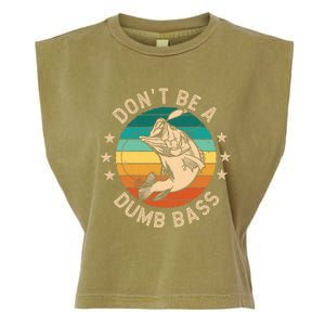 DonT Be A Dumb Bass For A Fisherman Bass Fishing Garment-Dyed Women's Muscle Tee