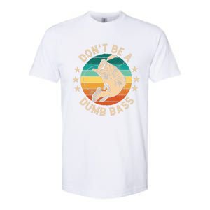 DonT Be A Dumb Bass For A Fisherman Bass Fishing Softstyle CVC T-Shirt