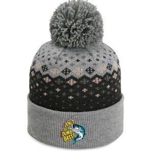 DonT Be A Dumb Bass Fun Fishing Perfect Fisherman Anglers The Baniff Cuffed Pom Beanie