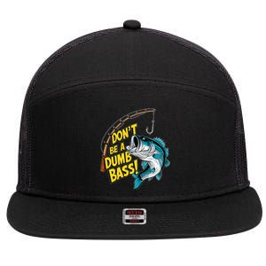 DonT Be A Dumb Bass Fun Fishing Perfect Fisherman Anglers 7 Panel Mesh Trucker Snapback Hat