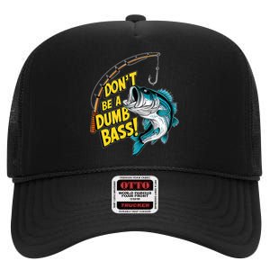 DonT Be A Dumb Bass Fun Fishing Perfect Fisherman Anglers High Crown Mesh Back Trucker Hat