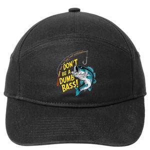 DonT Be A Dumb Bass Fun Fishing Perfect Fisherman Anglers 7-Panel Snapback Hat