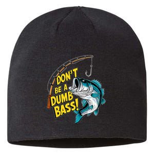 DonT Be A Dumb Bass Fun Fishing Perfect Fisherman Anglers Sustainable Beanie