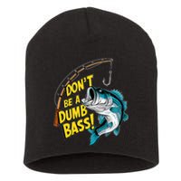 DonT Be A Dumb Bass Fun Fishing Perfect Fisherman Anglers Short Acrylic Beanie