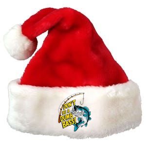 DonT Be A Dumb Bass Fun Fishing Perfect Fisherman Anglers Premium Christmas Santa Hat