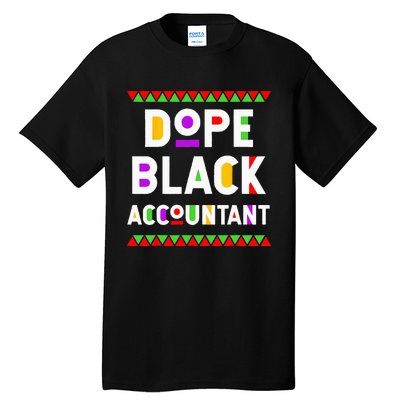 Dope Black Accountant African American Job Proud Profession Tall T-Shirt