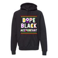 Dope Black Accountant African American Job Proud Profession Premium Hoodie