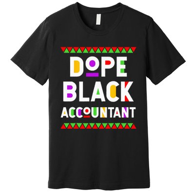 Dope Black Accountant African American Job Proud Profession Premium T-Shirt