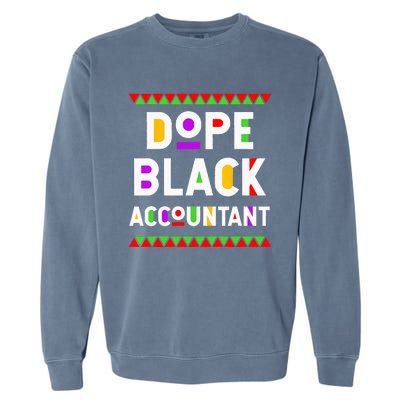 Dope Black Accountant African American Job Proud Profession Garment-Dyed Sweatshirt