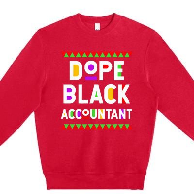 Dope Black Accountant African American Job Proud Profession Premium Crewneck Sweatshirt