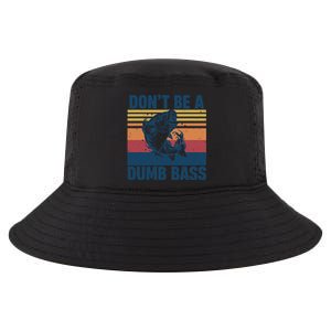 DonT Be A Dumb Bass Funny Fisherman Fishing Lover Cool Comfort Performance Bucket Hat