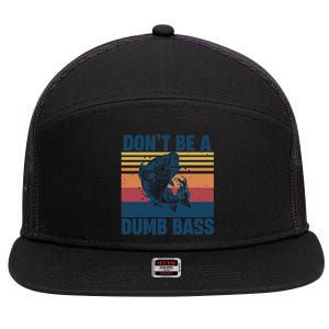 DonT Be A Dumb Bass Funny Fisherman Fishing Lover 7 Panel Mesh Trucker Snapback Hat