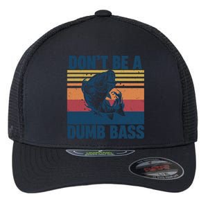 DonT Be A Dumb Bass Funny Fisherman Fishing Lover Flexfit Unipanel Trucker Cap