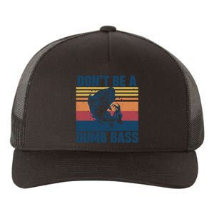 DonT Be A Dumb Bass Funny Fisherman Fishing Lover Yupoong Adult 5-Panel Trucker Hat