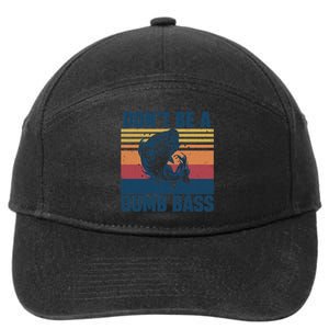 DonT Be A Dumb Bass Funny Fisherman Fishing Lover 7-Panel Snapback Hat