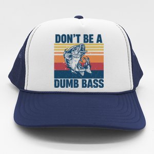 DonT Be A Dumb Bass Funny Fisherman Fishing Lover Trucker Hat