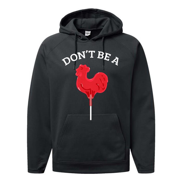 DonT Be A Cock Or A Sucker Performance Fleece Hoodie