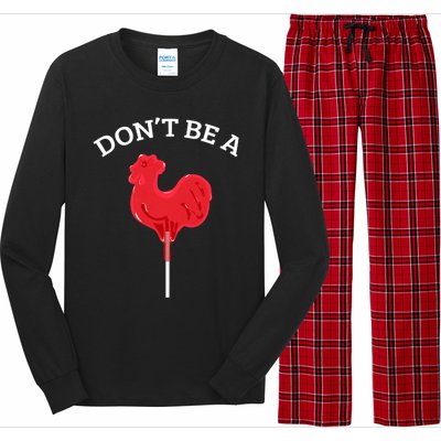 DonT Be A Cock Or A Sucker Long Sleeve Pajama Set