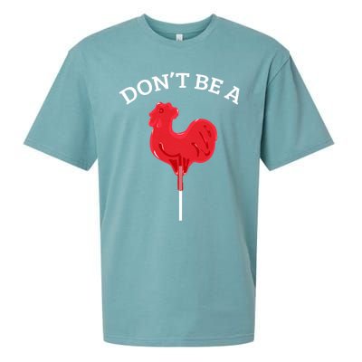 DonT Be A Cock Or A Sucker Sueded Cloud Jersey T-Shirt