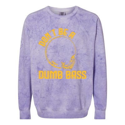 DonT Be A Dumb Bass Colorblast Crewneck Sweatshirt