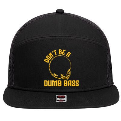 DonT Be A Dumb Bass 7 Panel Mesh Trucker Snapback Hat