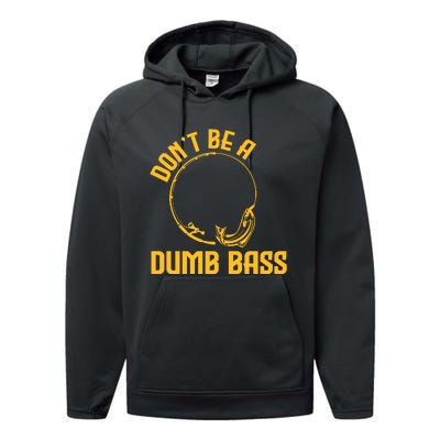 DonT Be A Dumb Bass Performance Fleece Hoodie