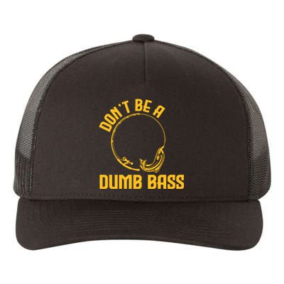 DonT Be A Dumb Bass Yupoong Adult 5-Panel Trucker Hat