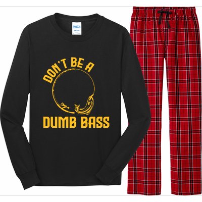 DonT Be A Dumb Bass Long Sleeve Pajama Set