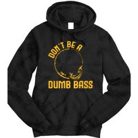 DonT Be A Dumb Bass Tie Dye Hoodie