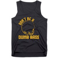 DonT Be A Dumb Bass Tank Top