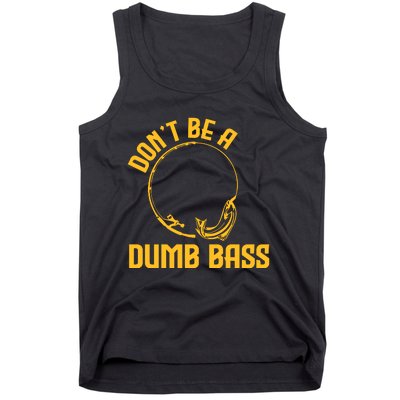 DonT Be A Dumb Bass Tank Top