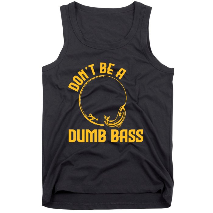 DonT Be A Dumb Bass Tank Top