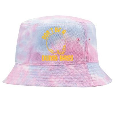 DonT Be A Dumb Bass Tie-Dyed Bucket Hat