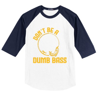 DonT Be A Dumb Bass Baseball Sleeve Shirt