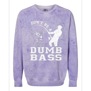 DonT Be A Dumb Bass Funny Fishing Joke Fisherman Dad Colorblast Crewneck Sweatshirt